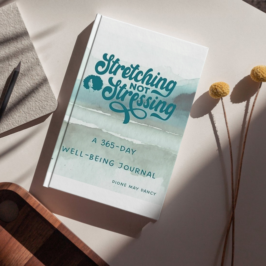 Stretching Not Stressing: A 365 Days Well-Being Journal